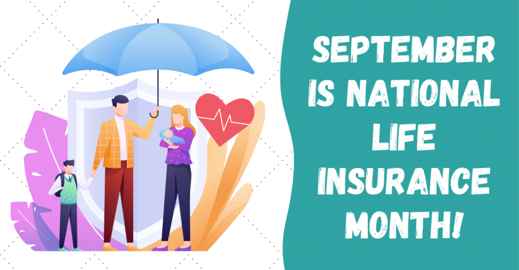 September is National Life Insurance Month!