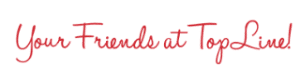 Your Friends at TopLine